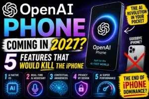 OpenAI Phone Coming in 2027? 5 Features That Would Kill the iPhone